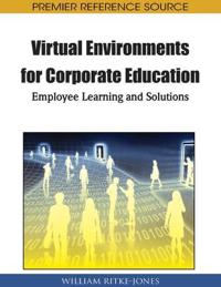 Handbook of Research on Virtual Environments for Corporate Education
