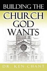 Building the Church God Wants