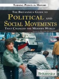 Britannica Guide to Political Science and Social Movements That Changed the Modern World