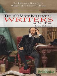 Britannica Guide to the 100 Most Influential Writers of All Time