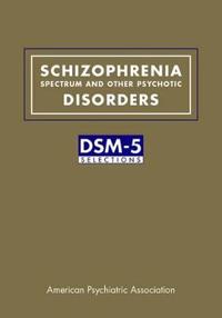 Schizophrenia Spectrum and Other Psychotic Disorders