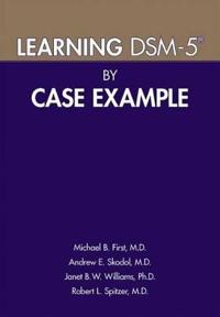 Learning DSM-5® by Case Example