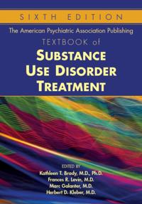 American Psychiatric Association Publishing Textbook of Substance Use Disorder Treatment
