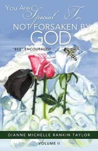You Are Special To, Not Forsaken By, God