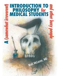 (Somewhat Irreverent) Introduction to Philosophy for Medical Students and Other Busy People