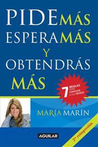 Pide más, espera más y obtendras más / Ask for More to Get more