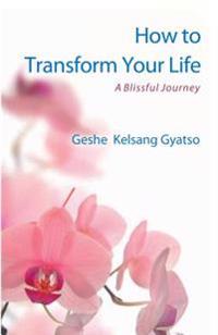 How to Transform Your Life
