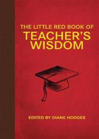 The Little Red Book of Teacher's Wisdom