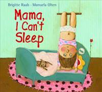 Mama, I Can't Sleep