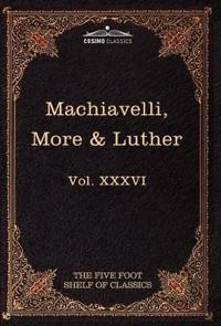 Machiavelli, More & Luther