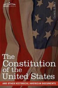 The Constitution of the United States and Other Historical American Documents