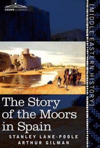 Bokomslag för "The Story of the Moors in Spain"