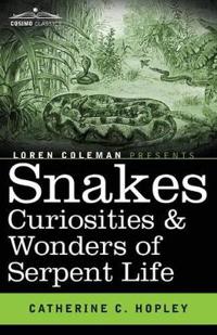 Snakes Curiosities & Wonders of Serpent Life