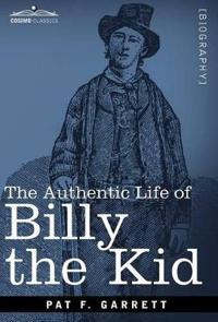 Kirjan kansi "The Authentic Life of Billy the Kid"