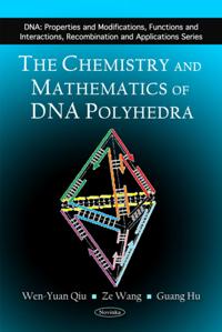 Chemistry & Mathematics of DNA Polyhedra