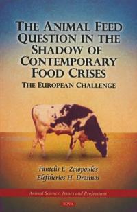 Animal Feed Question in the Shadow of Contemporary Food Crises