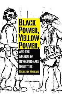 Kirjan kansi "Black Power, Yellow Power, and the Making of Revolutionary Identities"