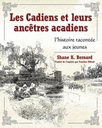 Les Cadiens Et Leurs Ancêtres Acadiens