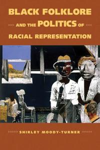 Bokomslag för "Black Folklore and the Politics of Racial Representation"