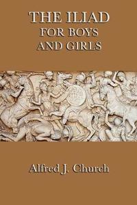 Bokomslag för "The Iliad for Boys and Girls"