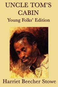 Bokomslag för "Uncle Tom's Cabin - Young Folks' Edition"
