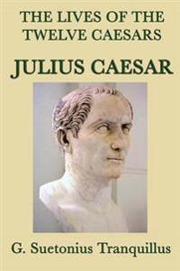 Bokomslag för "The Lives of the Twelve Caesars -Julius Caesar-"