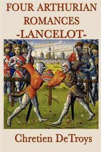 Bokomslag för "Four Arthurian Romances -Lancelot-"