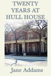 Bokomslag för "Twenty Years at Hull House"