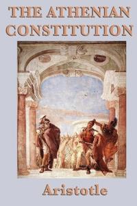 The Athenian Constitution - A Study of the Structure and Evolution of Athenian Government