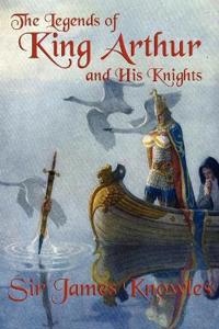 Bokomslag för "The legends of King Arthur and his knights"