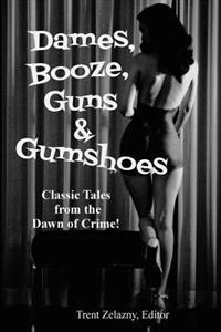 Bokomslag för "Dames, Booze, Guns & Gumshoes"
