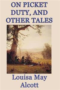 Bokomslag för "On Picket Duty, and Other Tales"