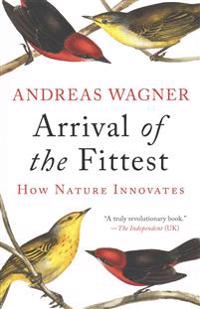 Arrival of the Fittest