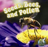 Seeds, Bees, and Pollen