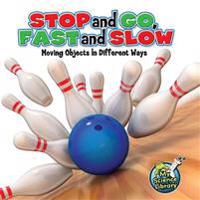 Stop and Go, Fast and Slow