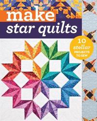 Make star quilts - 11 stellar projects to sew