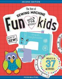 Best of sewing machine fun for kids - projects & 37 activities