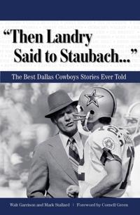 &quote;Then Landry Said to Staubach. . .&quote;