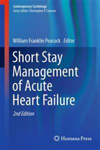 Short Stay Management of Acute Heart Failure