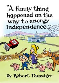 Funny Thing Happened on the Way to Energy Independence