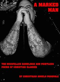 MARKED MAN The Misspelled Ramblings and Pointless Poems of Christian Slander