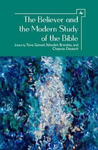 Bokomslag för "The Believer and the Modern Study of the Bible"