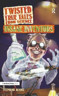 Twisted True Tales From Science