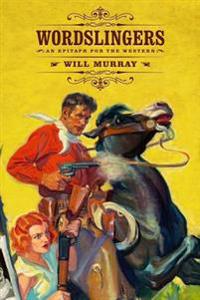 Wordslingers: An Epitaph for the Western