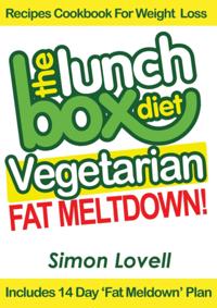 Lunch Box Diet: Vegetarian Fat Meltdown - Recipes Cookbook For Weight Loss