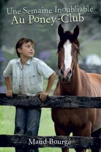 Une Semaine Inoubliable Au Poney-Club