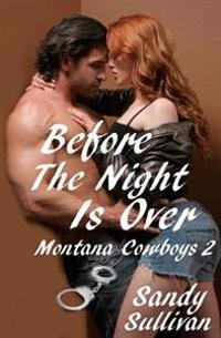 Before The Night Is Over: Montana Cowboys