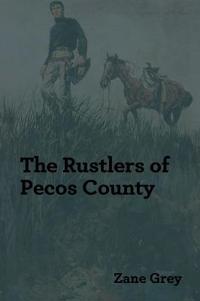 Bokomslag for "The Rustlers of Pecos County"