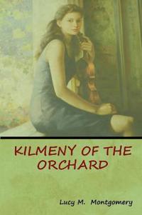 Bokomslag för "Kilmeny of the Orchard"