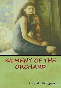 Bokomslag för "Kilmeny of the Orchard"